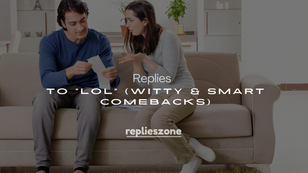 250+ Funny Replies to “LOL” (Witty & Smart Comebacks)