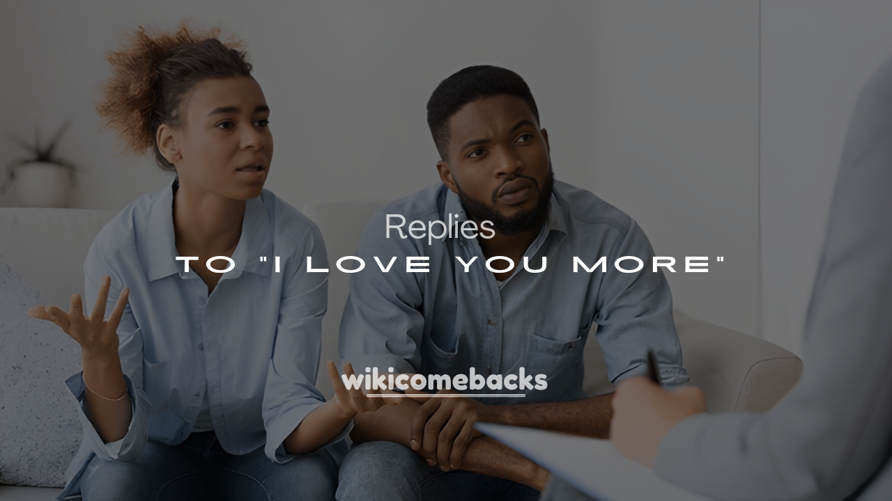250+ Funny & Romantic Responses to “I Love You More”