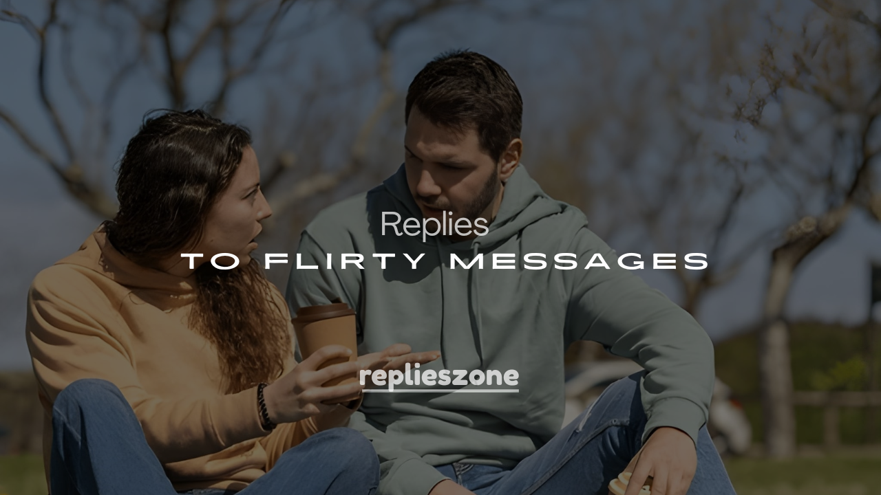 250+ Funny & Savage Comebacks to Flirty Messages