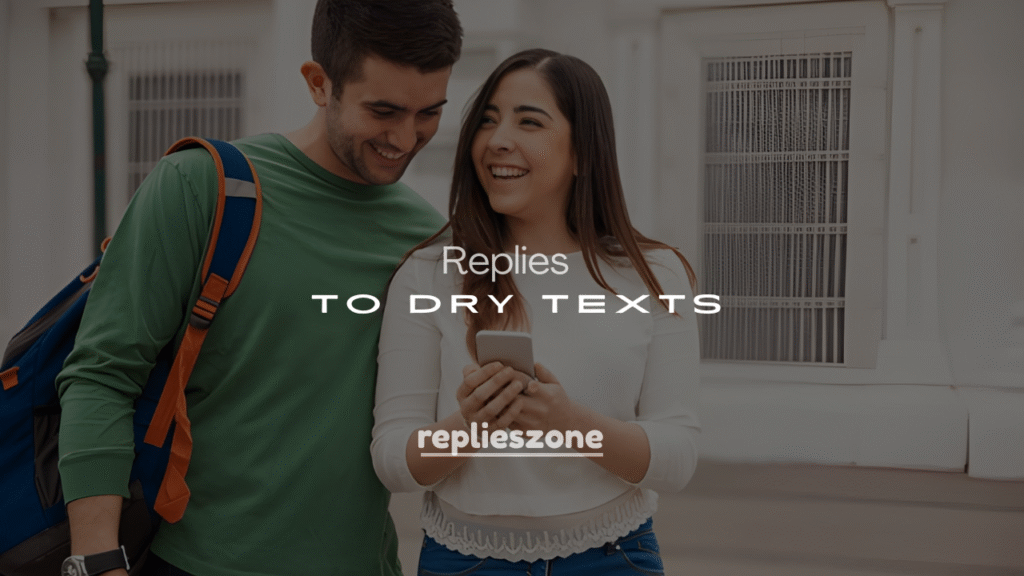 Best 250+ Clever & Witty Responses to Dry Texts