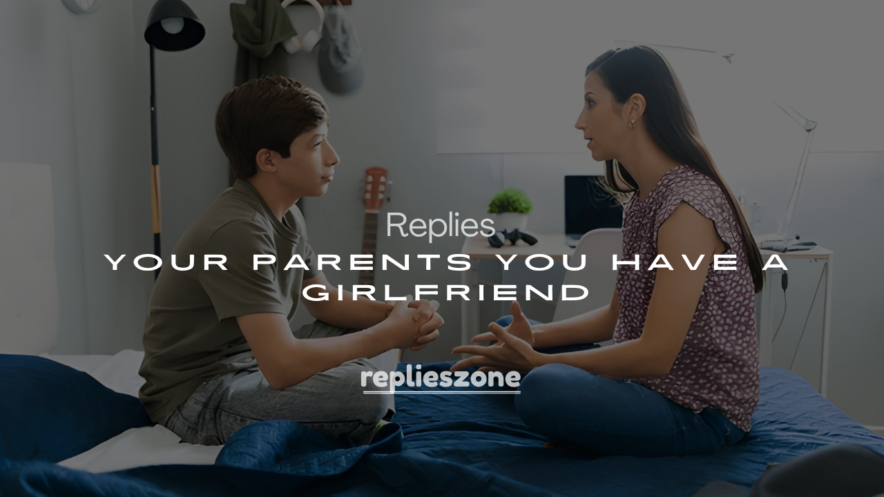 Tips on How to Tell Your Parents You Have a Girlfriend