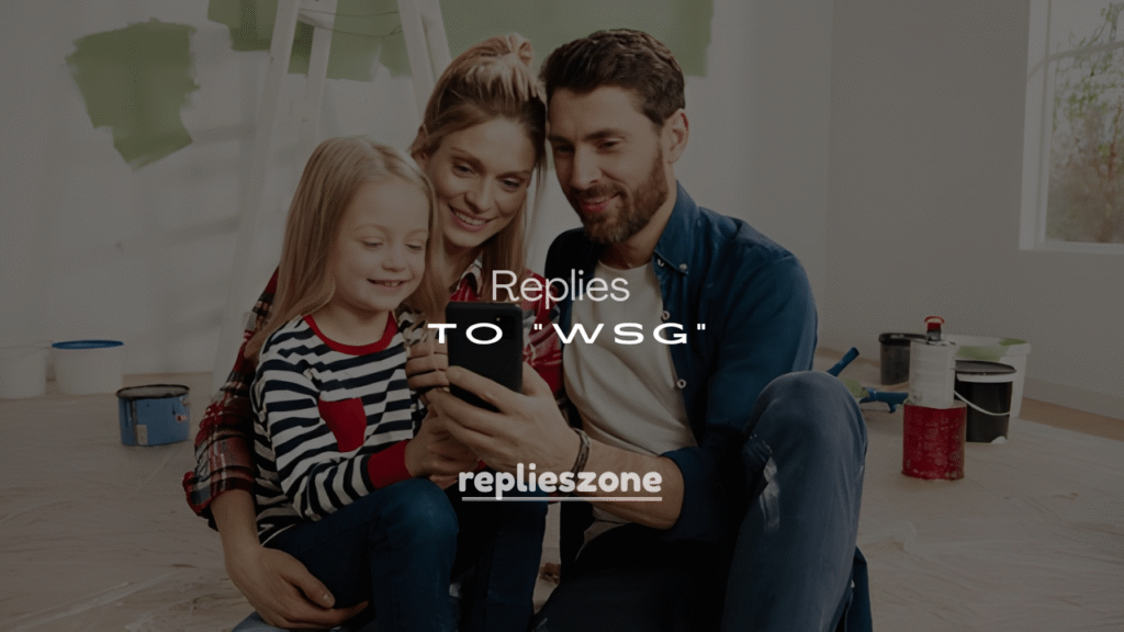 250+ Smart, Savage & Playful Responses to “WSG”