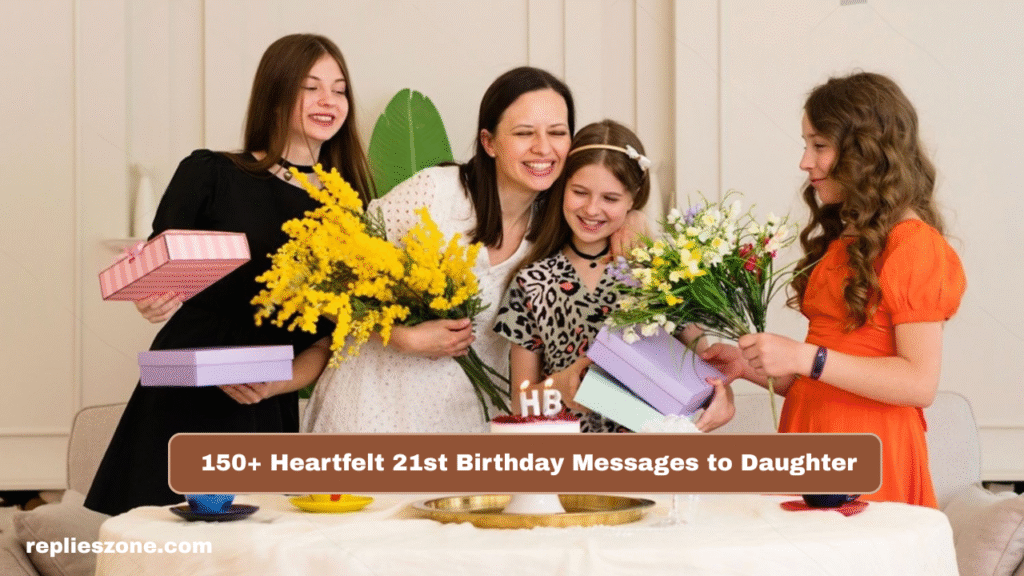 150+ Heartfelt 21st Birthday Messages to Daughter