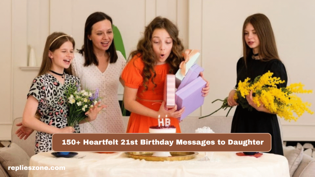 150+ Heartfelt 21st Birthday Messages to Daughter