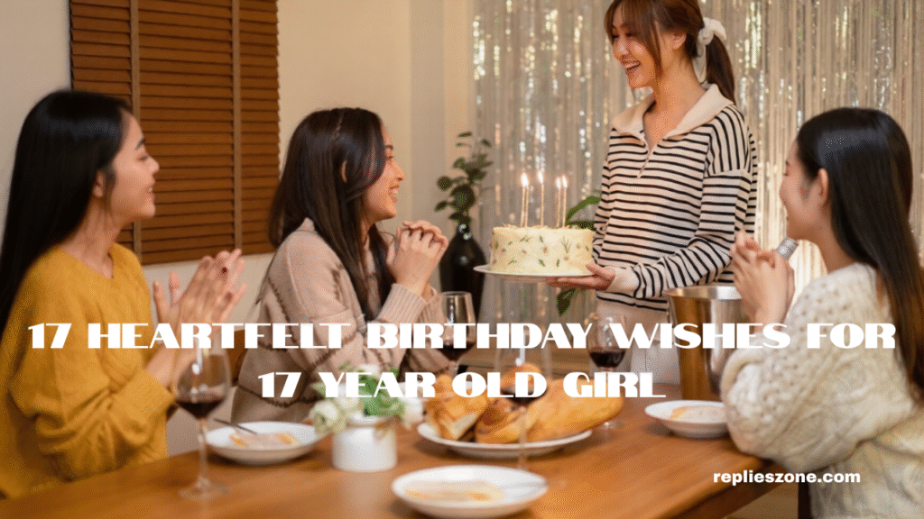 Birthday Wishes for 17-Year-Old Girl