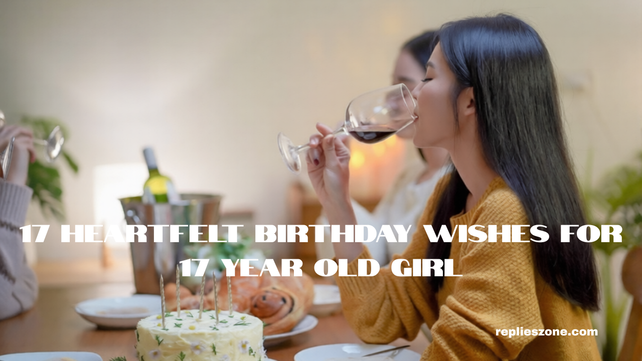 Birthday Wishes for 17-Year-Old Girl