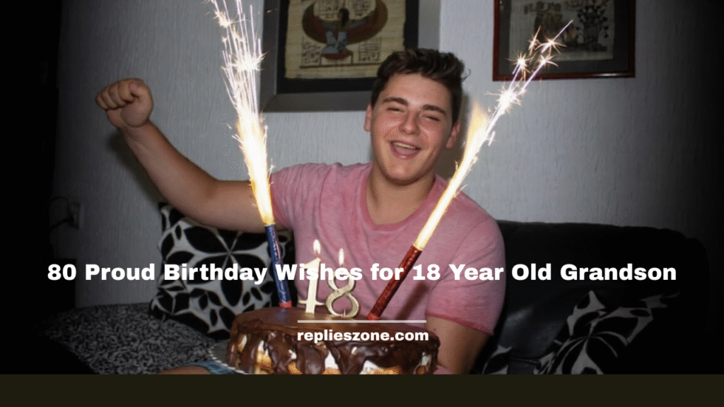 Birthday Wishes for 18 Year Old Grandson