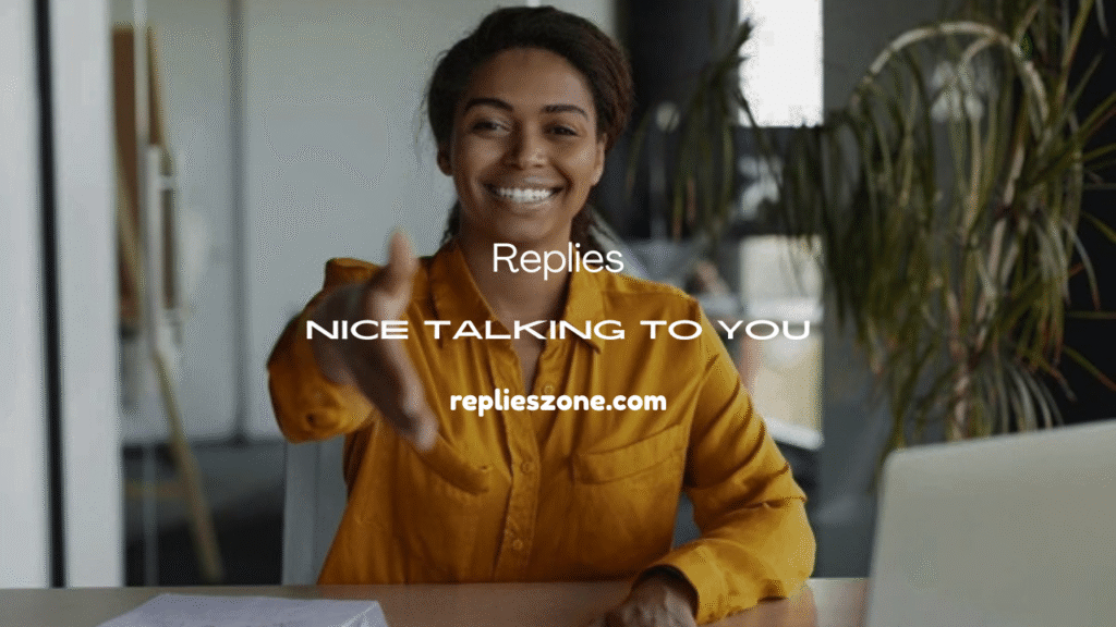 Nice Talking to You