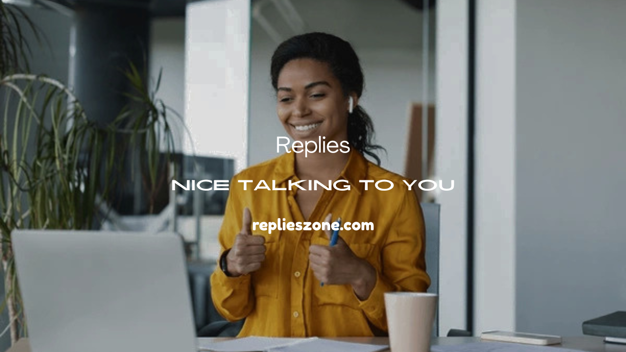 Nice Talking to You