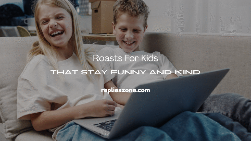  Roasts For Kids