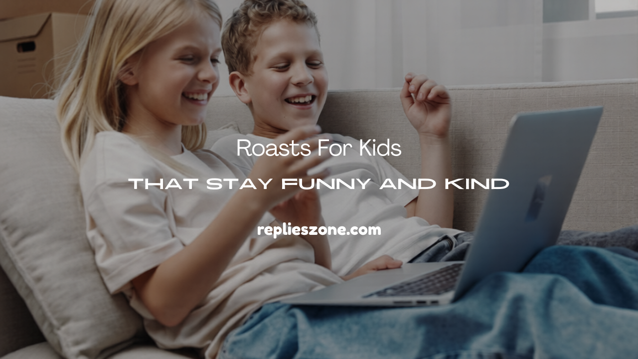 Roasts For Kids