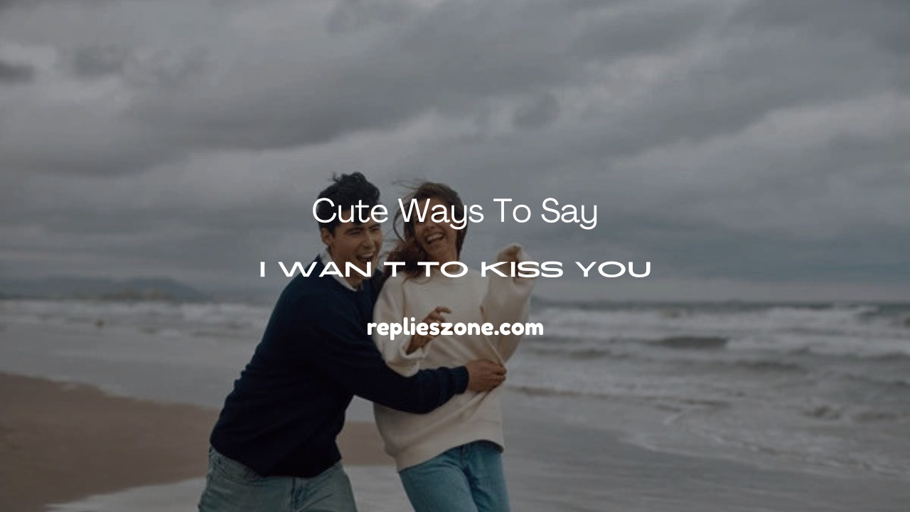 I Want to Kiss You