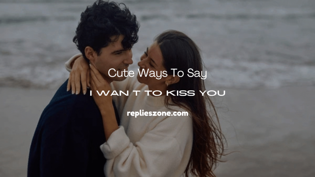 I Want to Kiss You