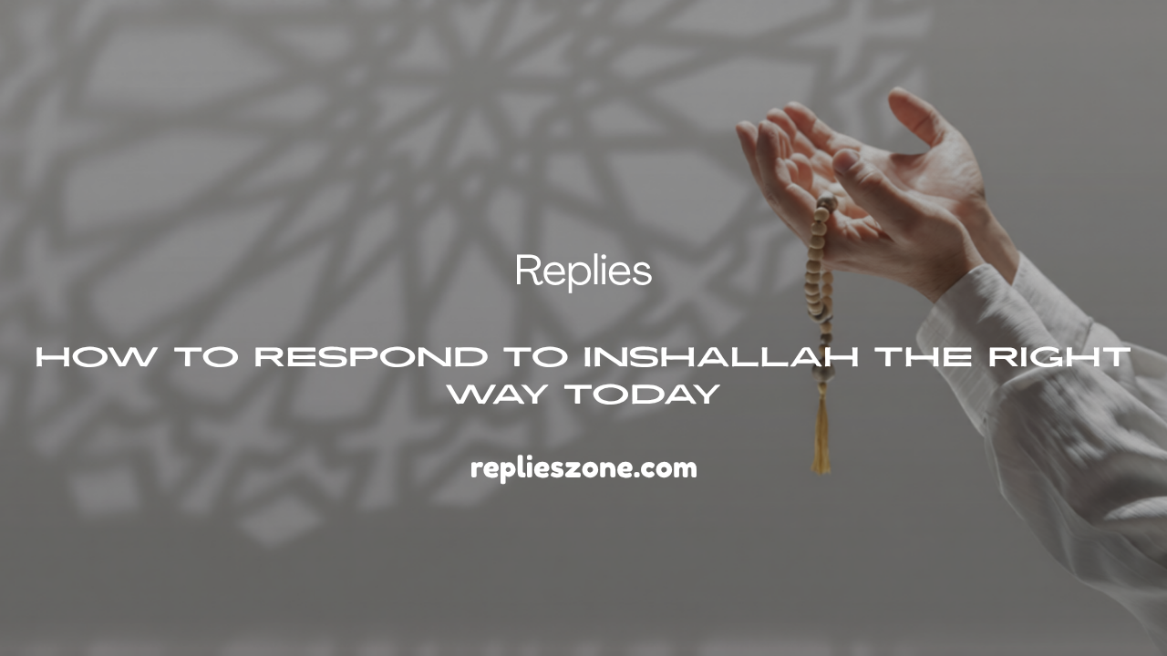 Respond to Inshallah