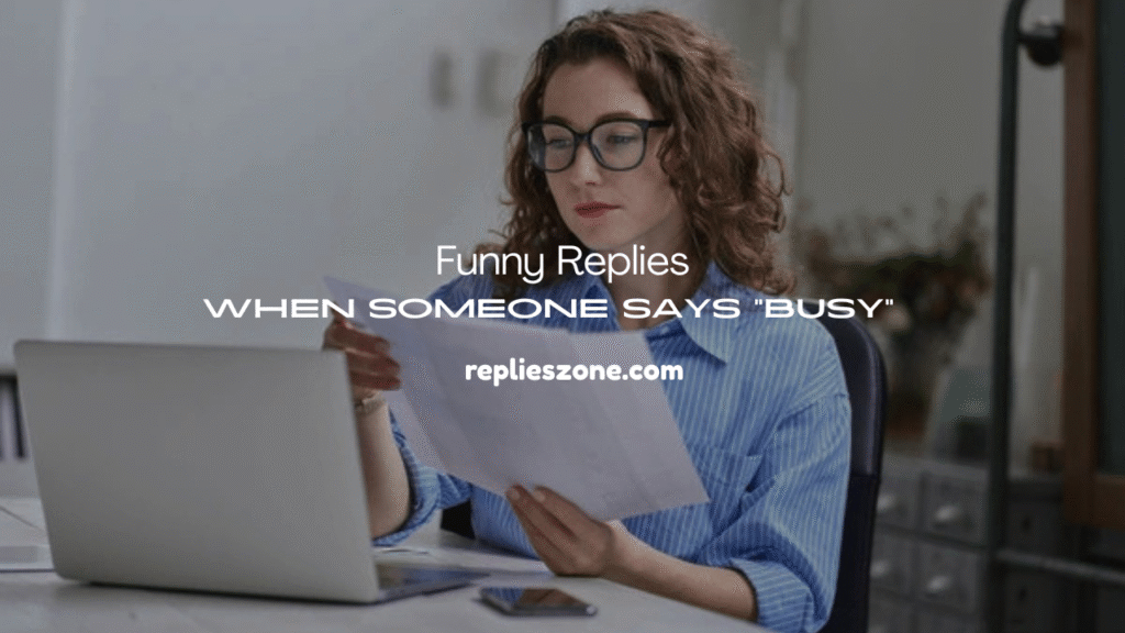 When Someone Says “Busy”