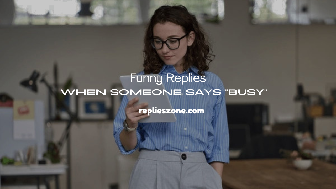 When Someone Says “Busy”