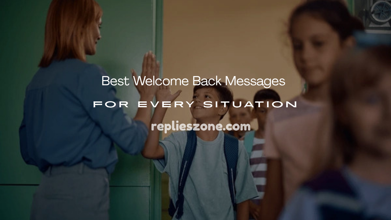 Welcome Back Messages for Every Situation