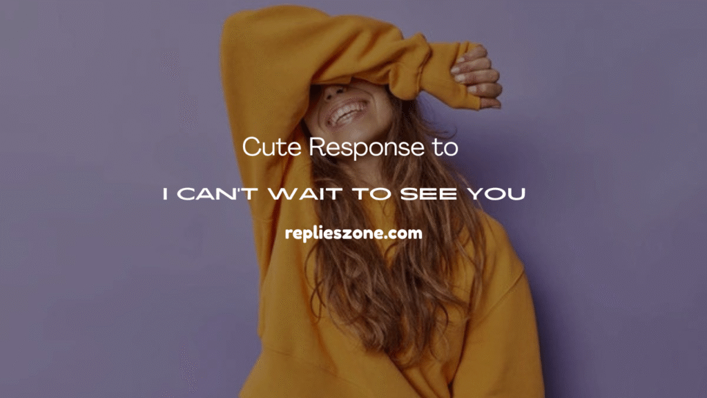 I Can’t Wait to See You