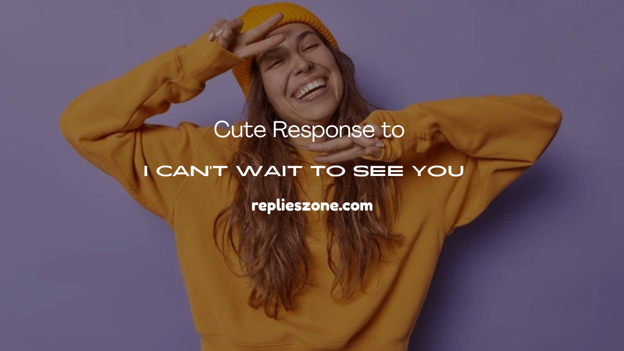 I Can’t Wait to See You
