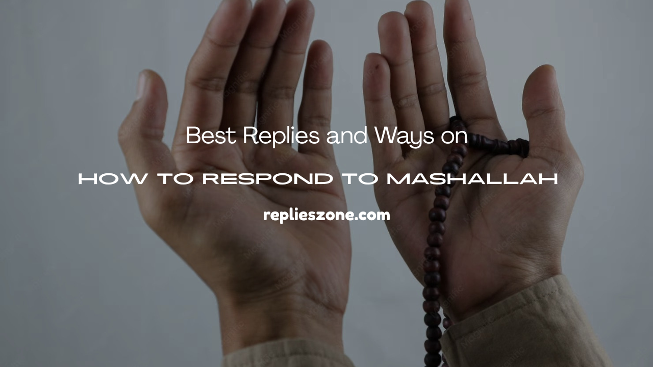 Respond to Mashallah