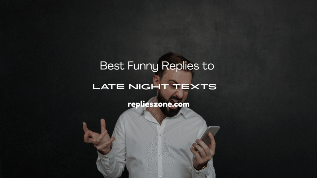 Best Funny Replies to Late Night Texts