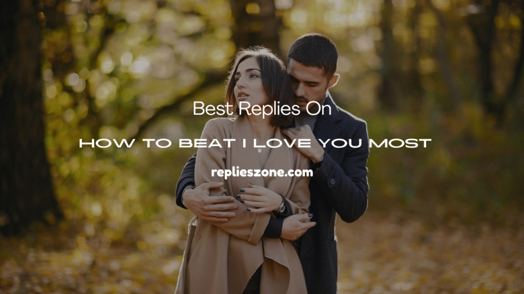 How to Beat I Love You Most