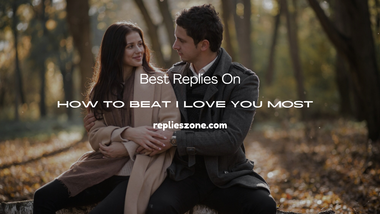 How to Beat I Love You Most
