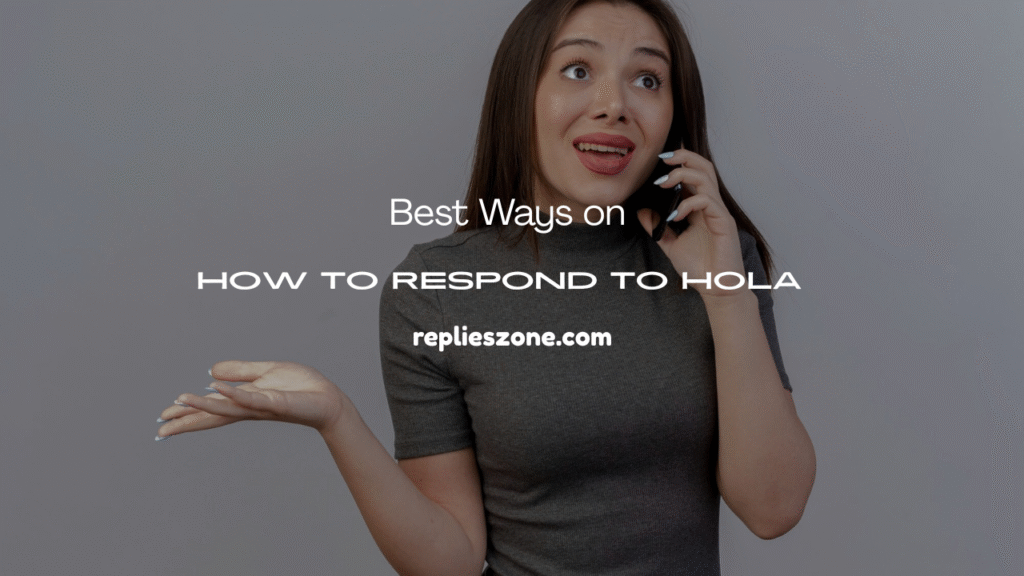 How to Respond to Hola