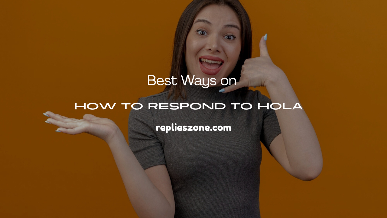 How to Respond to Hola